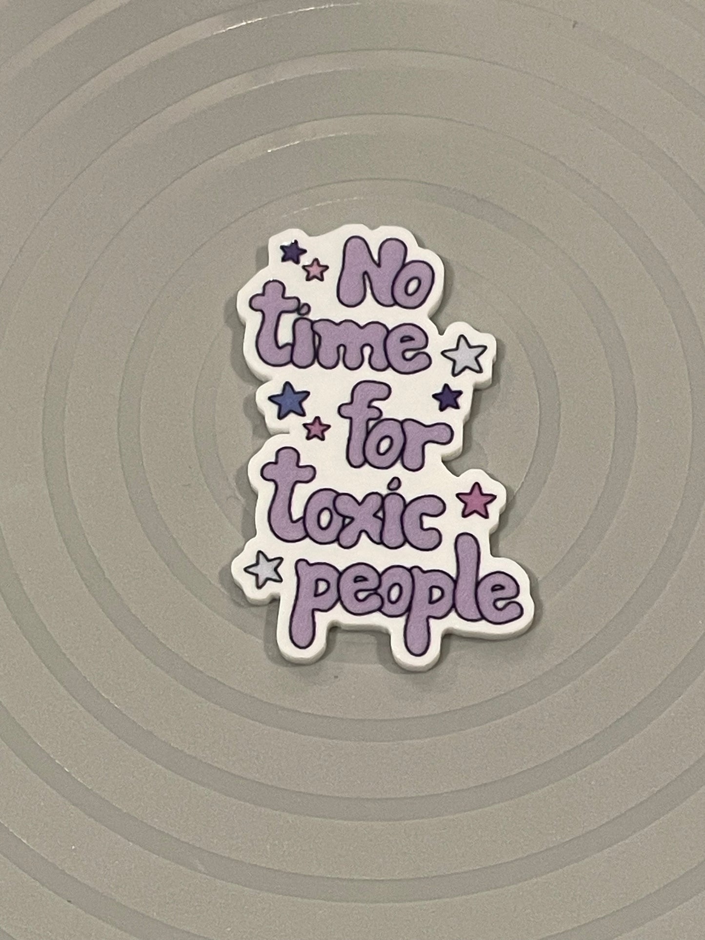 Resin Flatback Planar E0616 - No Time For Toxic People (2 Sizes Available)