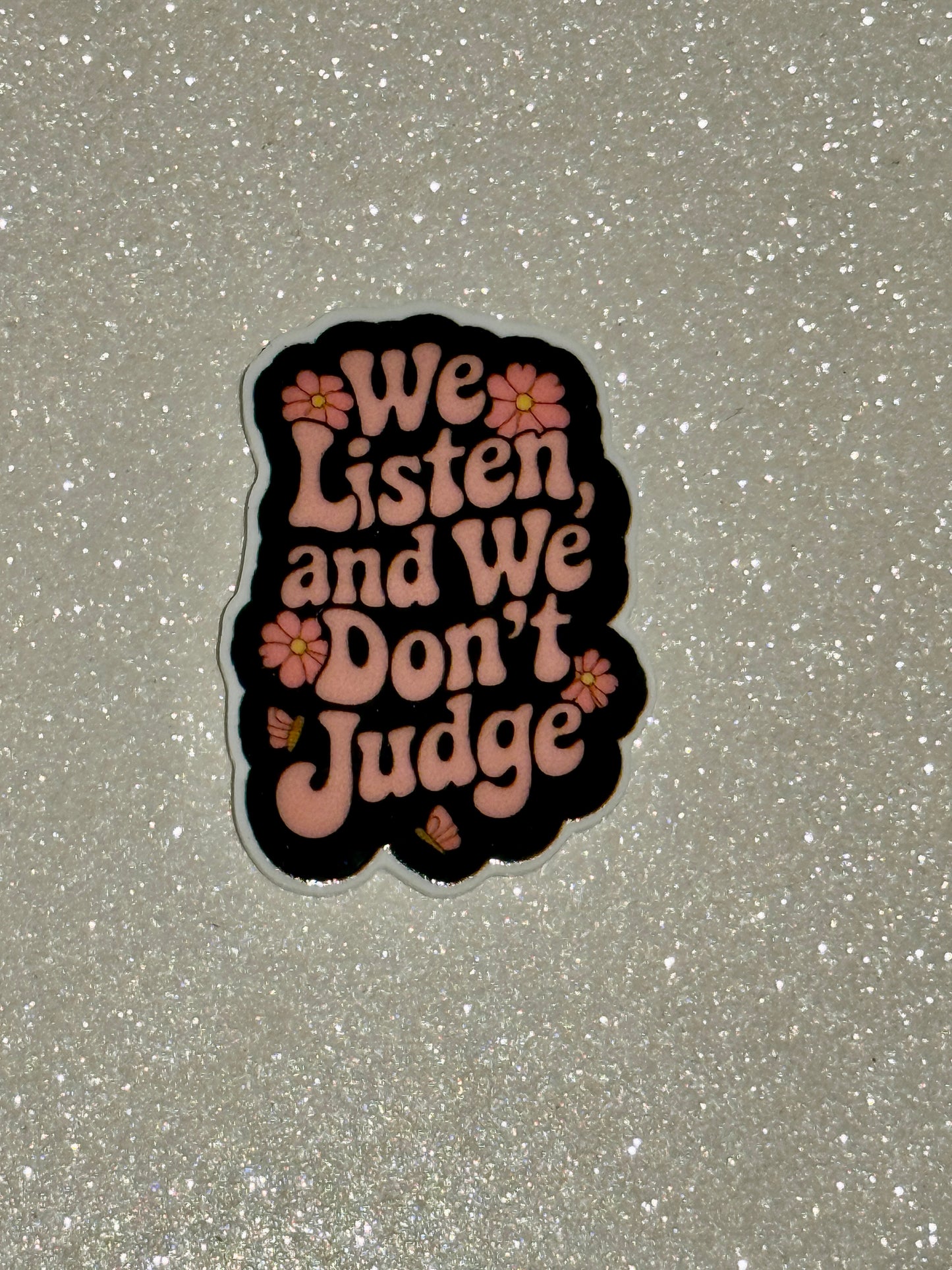 Resin Flatback Planar E1068 - We Listen and We Don't Judge
