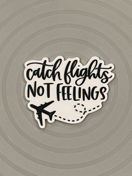 Resin Flatback Planar E0617 - Catch Flights Not Feelings (2 Sizes Available)