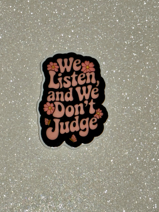 Resin Flatback Planar E1068 - We Listen and We Don't Judge